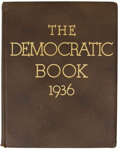 Franklin D. Roosevelt Signed Limited Edition of ''The Democratic Book 1936'' -- Large, Impressive Tome Published for FDR's Re-Election
